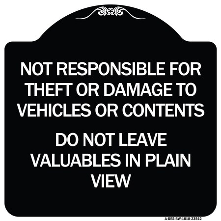 Signmission Not Responsible for Theft or Damage to Vehicle Do Not Leave Valuables in Plain View, BW-1818-23542 A-DES-BW-1818-23542